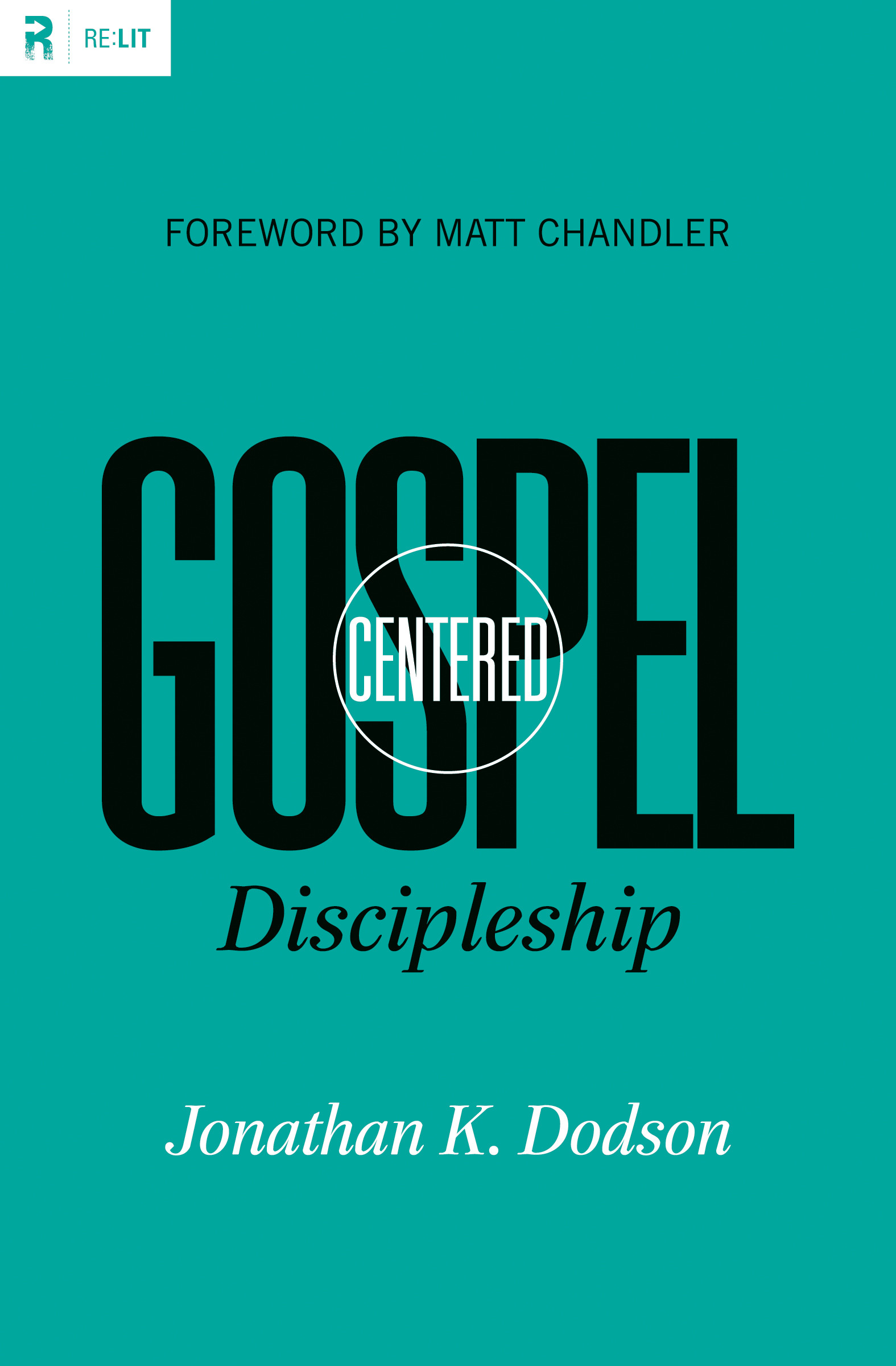 “Gospel Centered Discipleship”