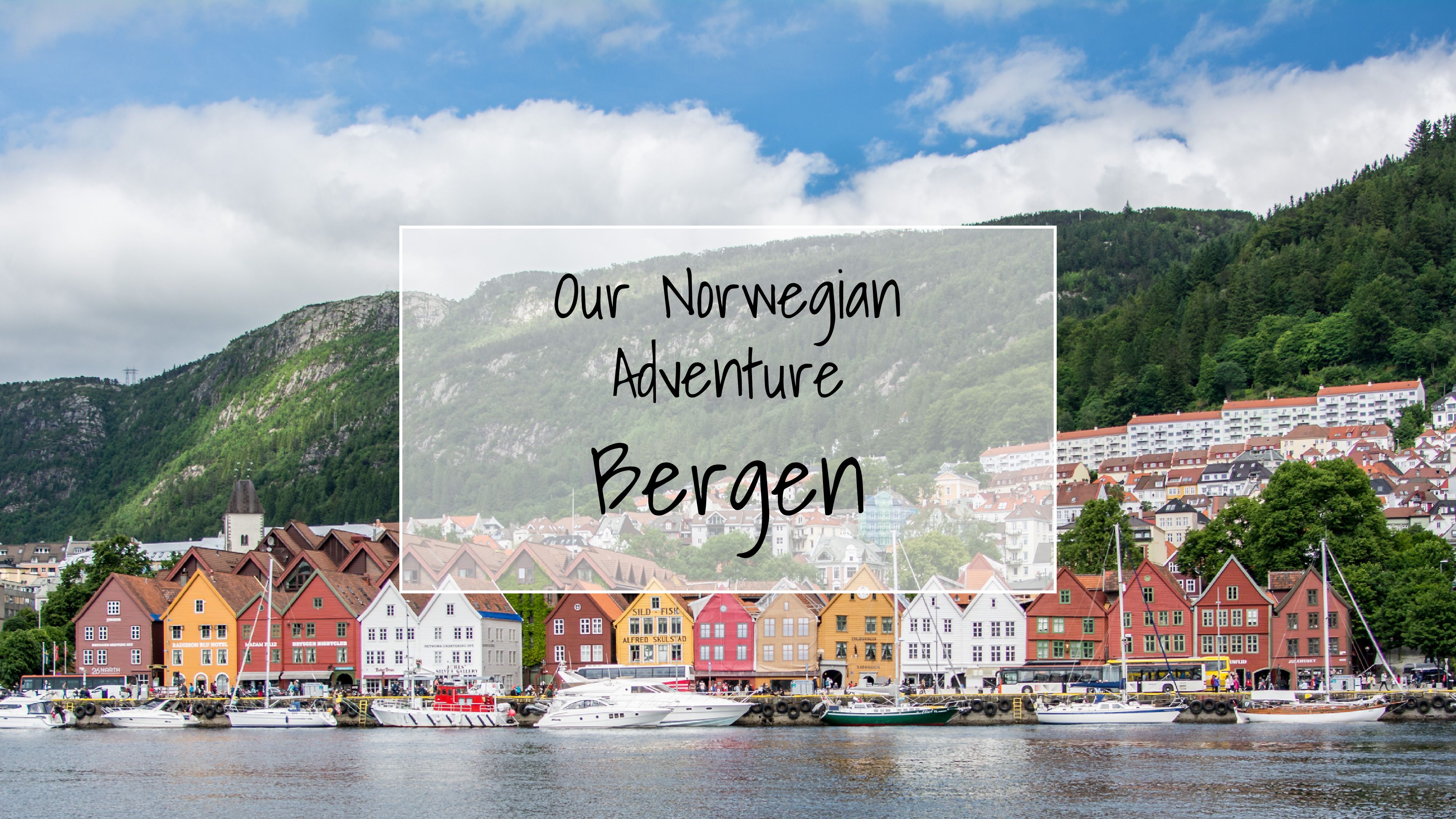 Our Norwegian Adventure | Bergen