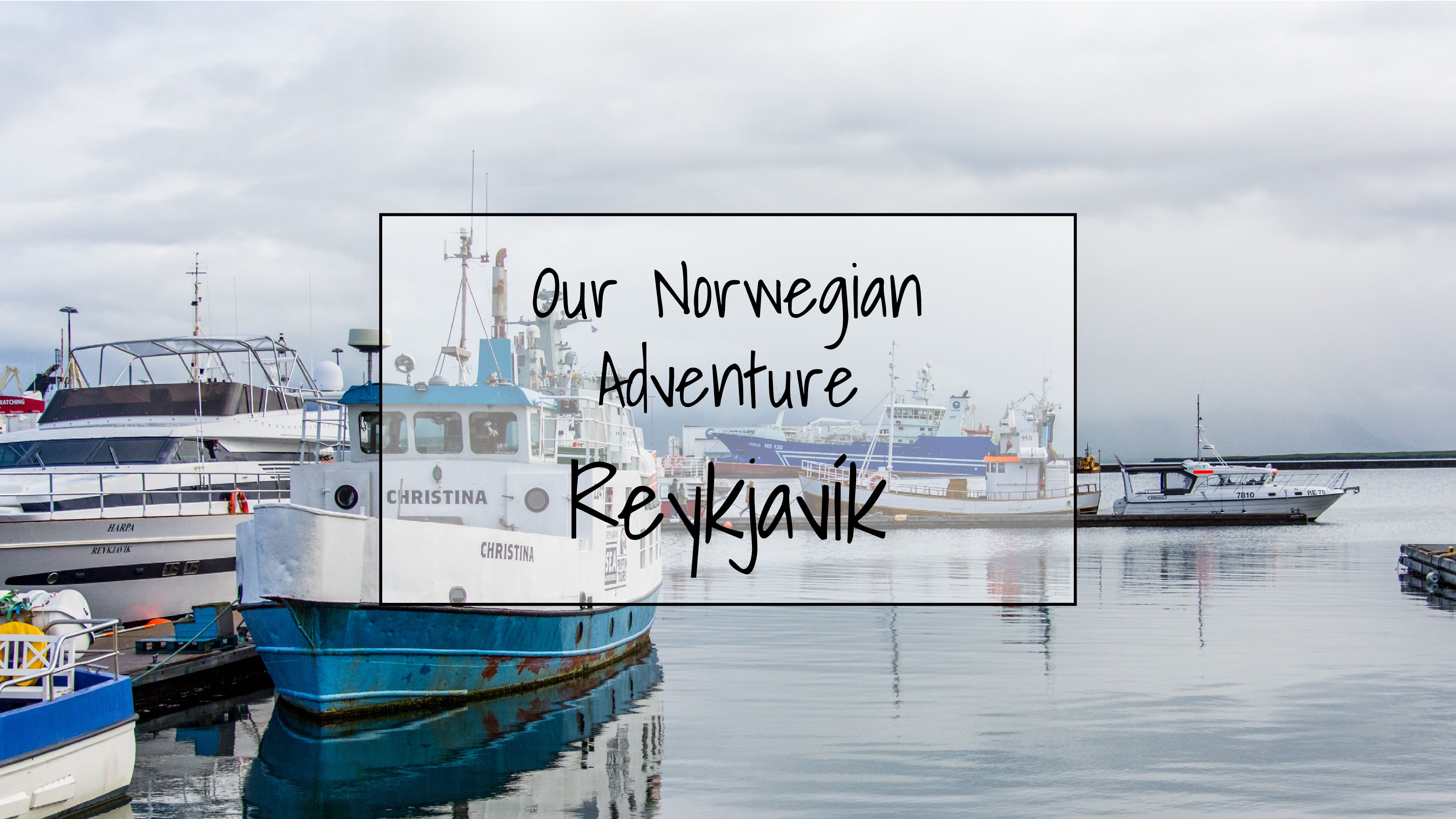 Our Norwegian Adventure | Reykjavík