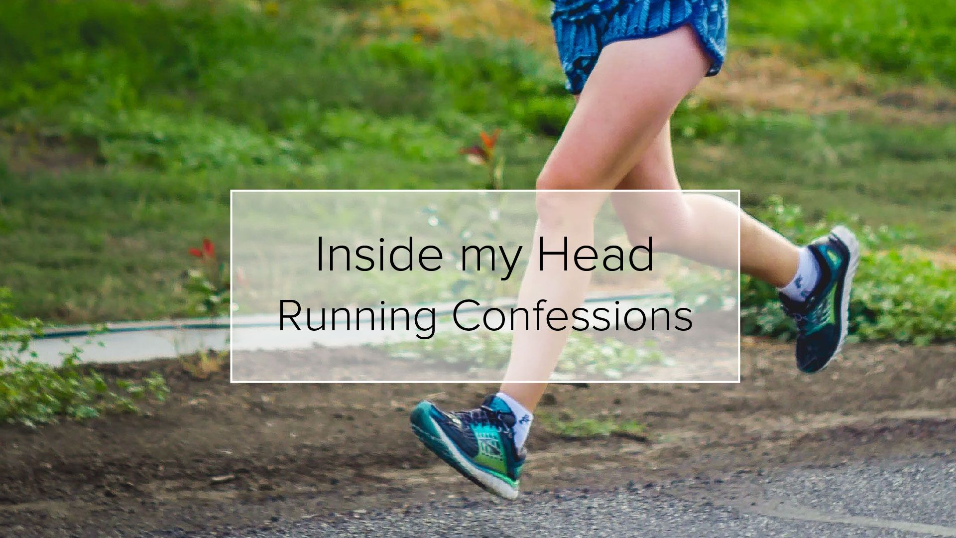 Inside my Head | Running Confessions